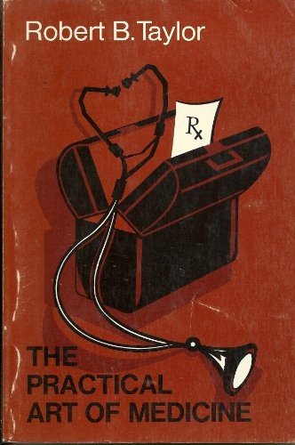 THE PRACTICAL ART OF MEDICINE By Robert B Taylor *Excellent Condition*