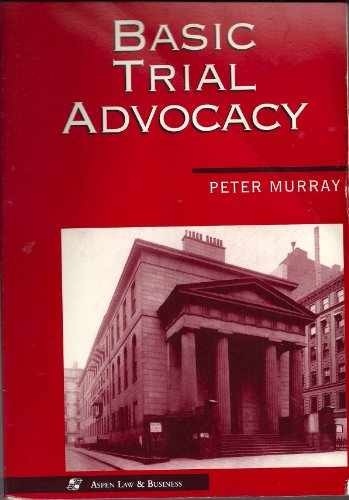 Basic Trial Advocacy – Paperback, by Murray Peter L. – Very Good